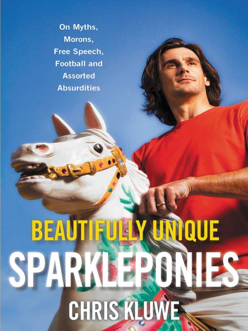 Title details for Beautifully Unique Sparkleponies by Chris Kluwe - Available